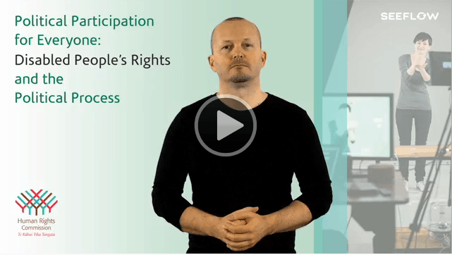 This image links to NZSL videos which cover  the Political participation for everyone: disabled people's rights and the political process report 
